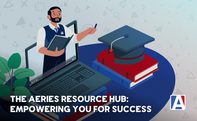 The Aeries Resource Hub: Empowering You for Success